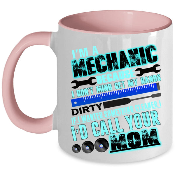 Cute Gift For Mechanic Coffee Mug, I'm A Mechanic Accent Mug