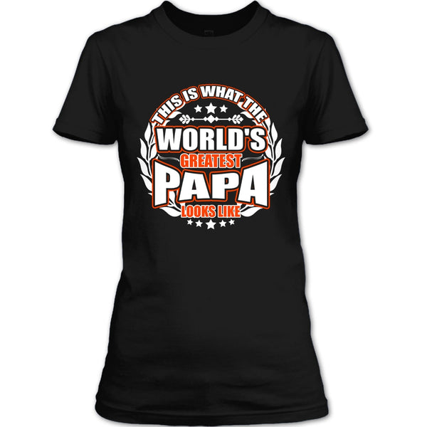 Worlds Greatest Papa T Shirt, Greatest Papa Look Like T Shirt