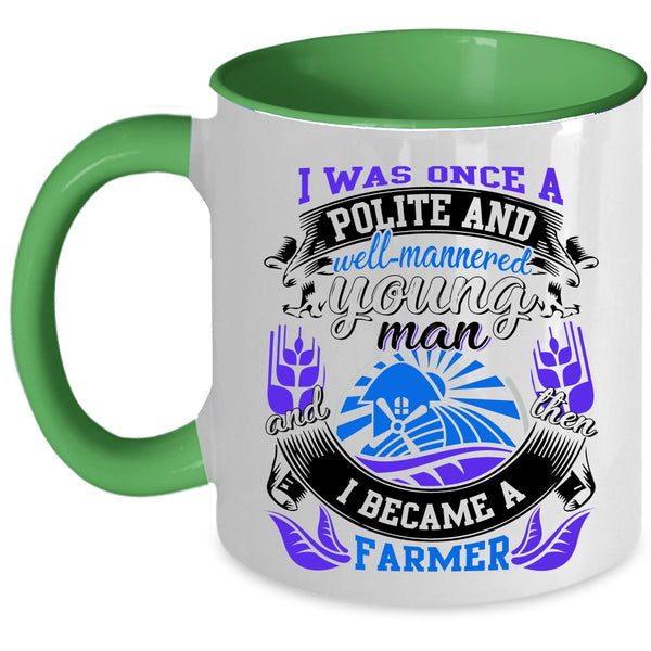 I Became A Farmer Coffee Mug, Young Man Accent Mug