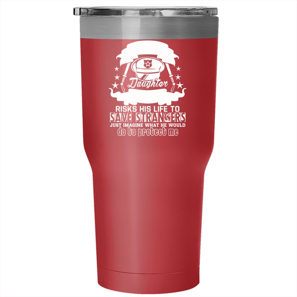 Polices Daughter Tumbler 30 oz Stainless Steel, My Dad Would Do To Protect Me Travel Mug