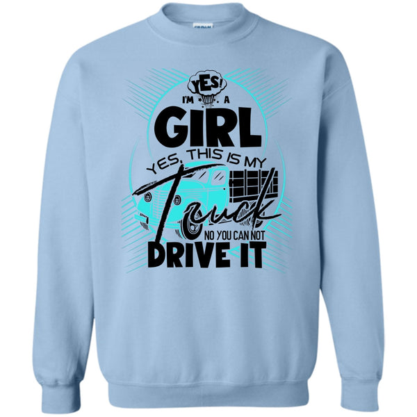 I'm A Trucker Girl T Shirt, Yes I'm A Girl Sweatshirt