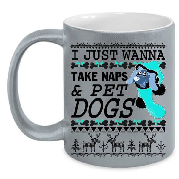 Dogs Coffee Mug, I Just Wanna Take Naps And Pet Accent Mug