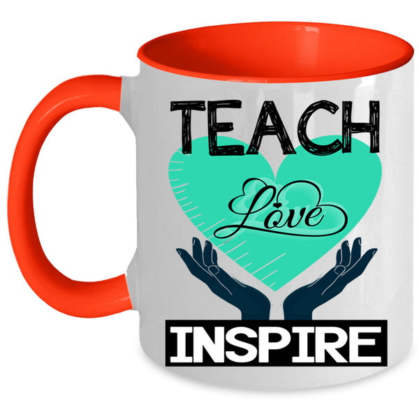 Cute Love Coffee Mug, Teach Love Inspire Accent Mug