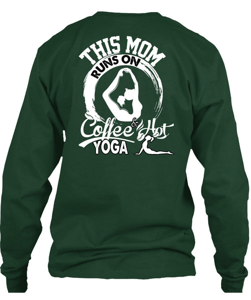 This Mom Runs On Coffee Hot Yoga T Shirt, Being A Mom T Shirt