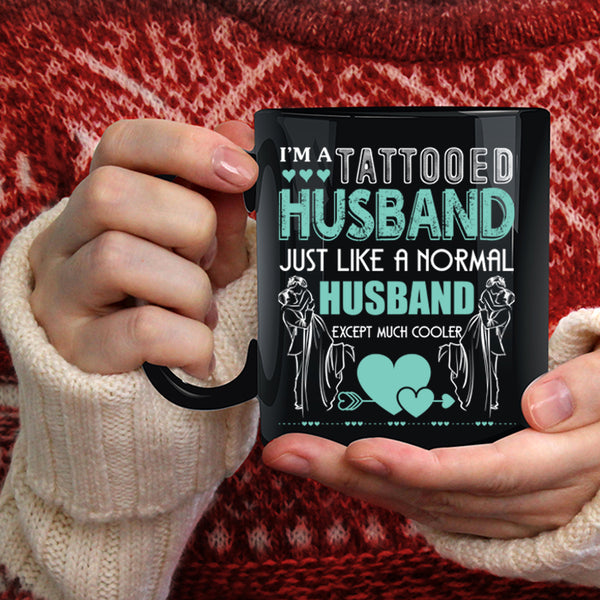 I'm A Tattooed Husband Coffee Mug, Cool Gift For Husband Coffee Cup