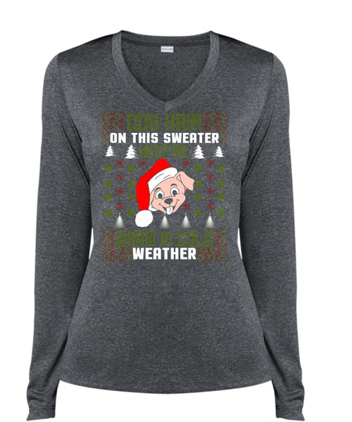 Dog Hair On This Sweater T Shirt, Warm In Cold Weather T Shirt, Cool Shirt (Ladies LS Heather V-Neck)