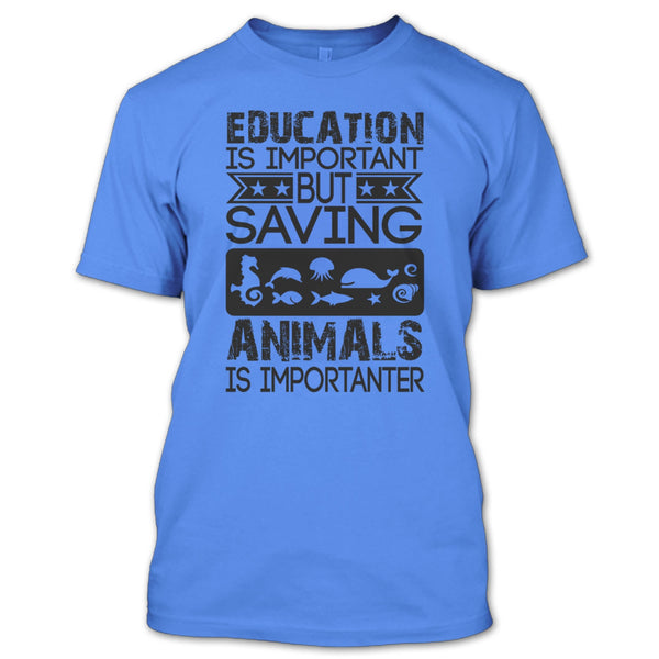 Education Is Important T Shirt, Coolest Animal Lover T Shirt
