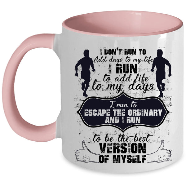 Cool Running Coffee Mug, I run To Add Life To My Days Accent Mug