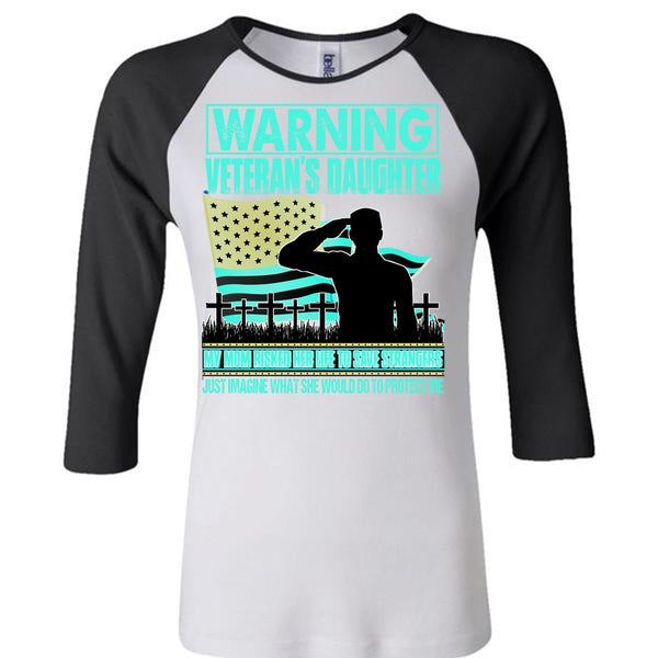 Warning Veteran's Daughter T Shirt, I Love Veteran T Shirt, Awesome T-Shirts