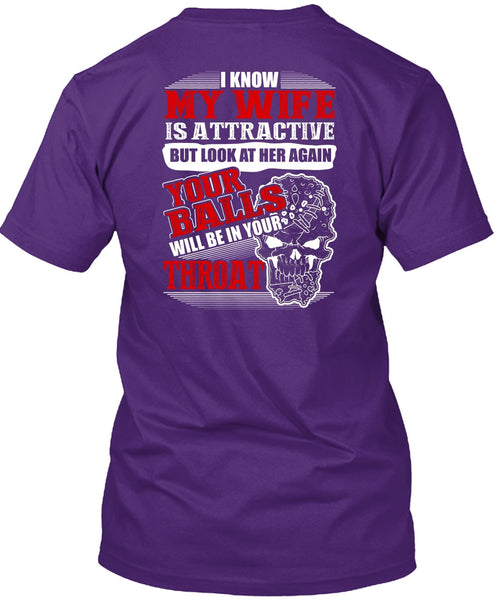 I Know My Wife Is Attractive T Shirt, I Love Wife T Shirt