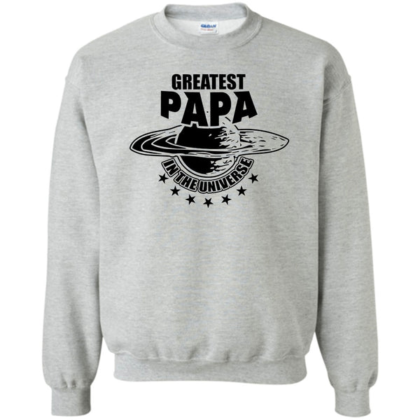 Gift For Papa T Shirt, Greatest Papa In The Universe Sweatshirt