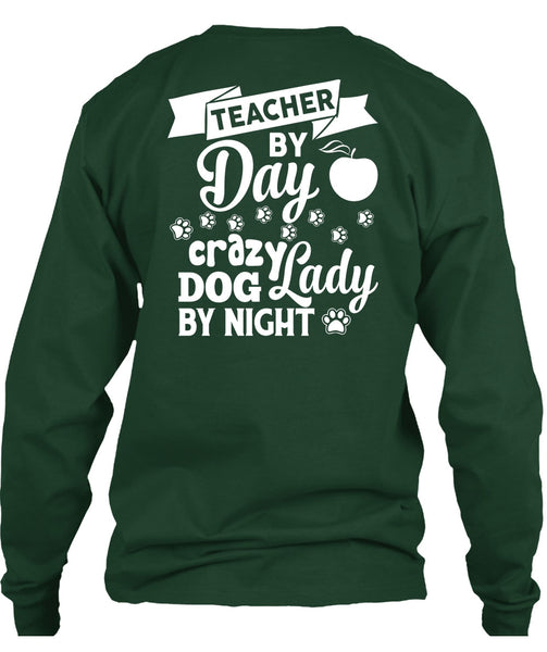 Teacher By Day T Shirt, Crazy Dog Lady By Night T Shirt