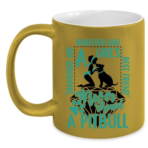 Never Rescued A Pitbull Coffee Mug, Diamonds Are A Girl's Best Friend Accent Mug