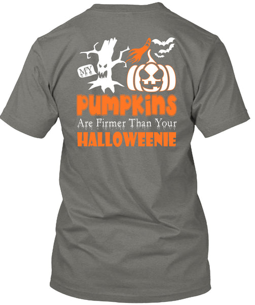 My Pumpkins Are Firmer Than Your Halloween T Shirt, I Love Pumpkin T Shirt