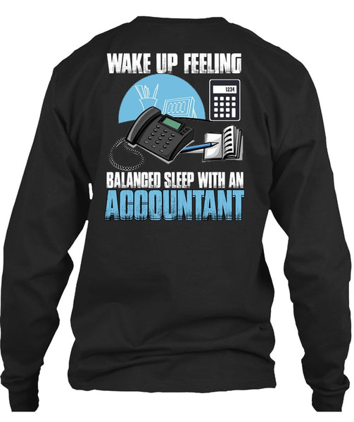 Wake Up Feeling T Shirt, Balanced Sleep With An Accountant T Shirt