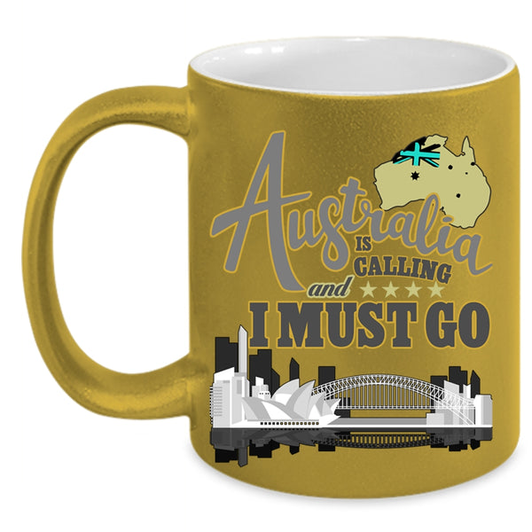 Funny Traveling Coffee Mug, Australia Is Calling And I Must Go Accent Mug