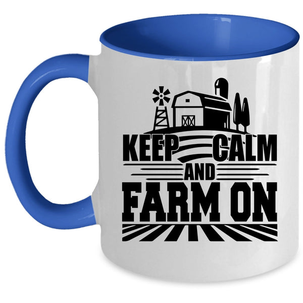Cool Farming Coffee Mug, Keep Calm And Farm On Accent Mug