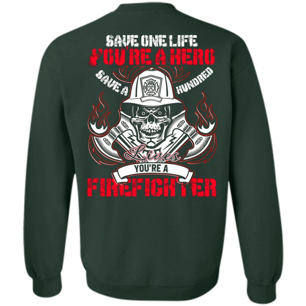 Save One Life T Shirt, I Love Firefighter Sweatshirt