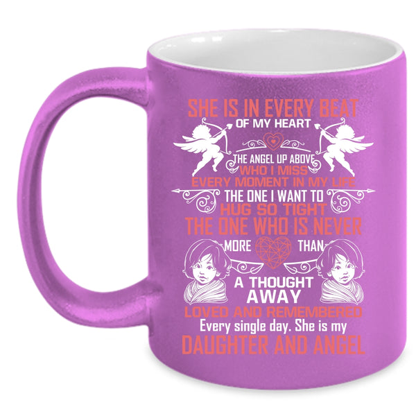 She Is In Every Beat Of My Heart Coffee Mug, She Is My Daughter And Angel Coffee Cup