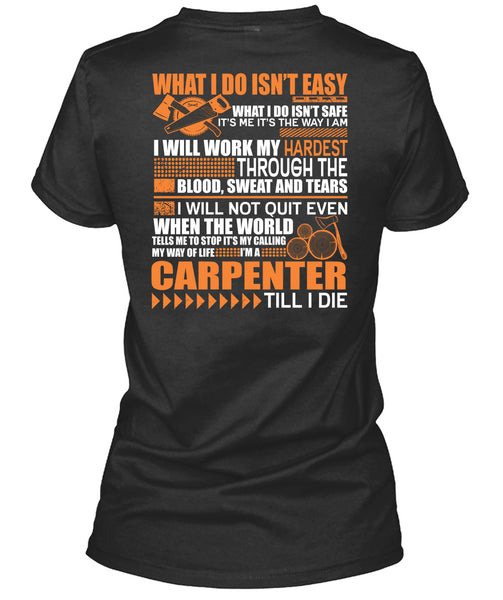 I'm A Carpenter T Shirt, Work My Hardest T Shirt