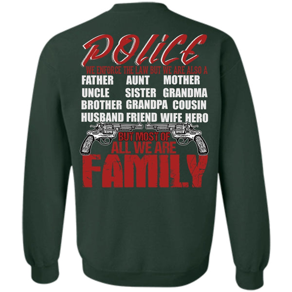 We Are Family T Shirt, I Love Police Sweatshirt