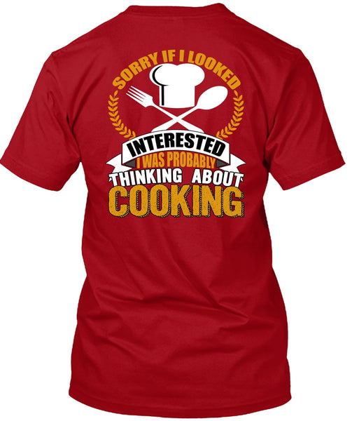 Thinking About Cooking T Shirt, Being A Chef T Shirt