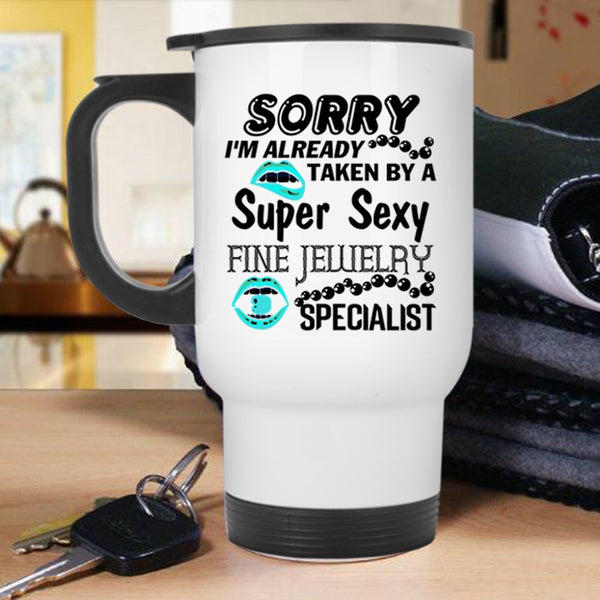 Marry Travel Mug, I'm Already Taken By A Fine Jewelry Specialist Mug