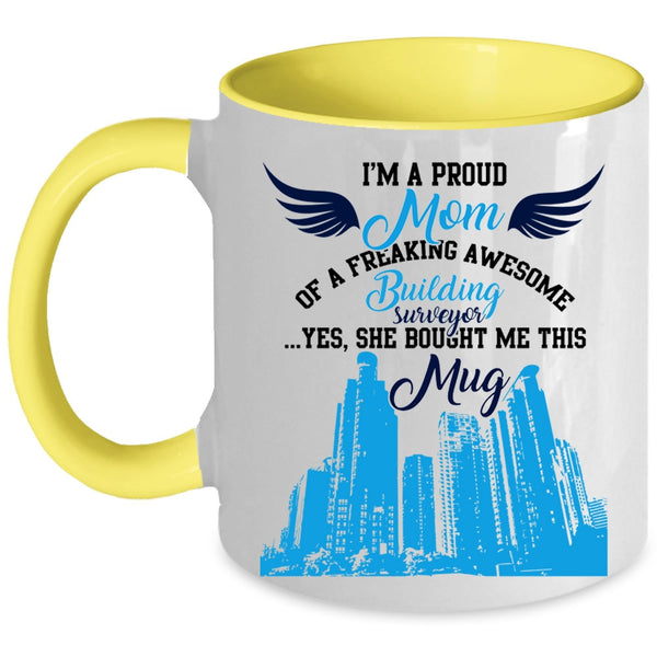 My Mom Coffee Mug, I'm A Proud Mom Of A Building Surveyor Accent Mug