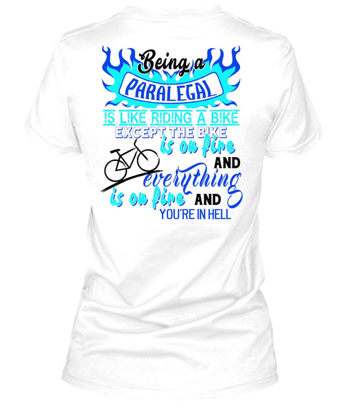 Being A Paralegal Is Like Riding A Bike T Shirt, My Job T Shirt