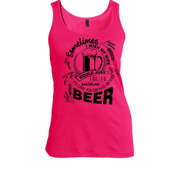 My Wife Would Just Hug Me T Shirt, Coolest Beer Drinker Tank Top