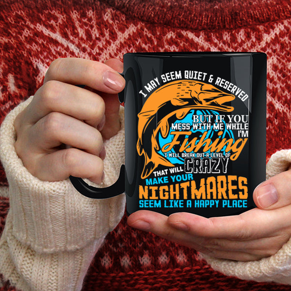 Don't Mess With Me While I'm Fishing Coffee Mug, Funny Fisher Coffee Cup