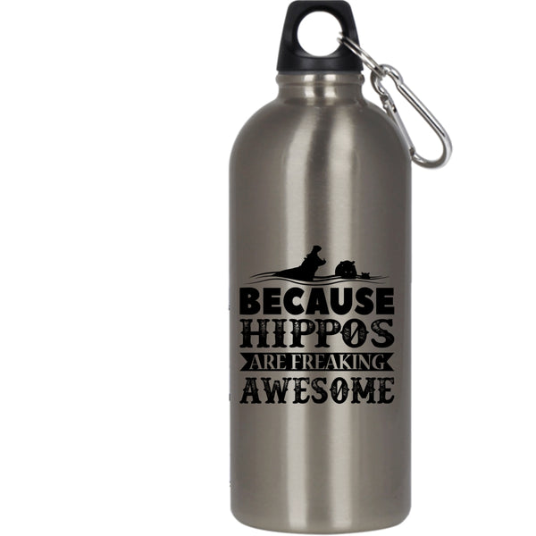 Because Hippos Are Freaking Awesome 20 oz Stainless Steel Bottle,Funny Outdoor Sports Water Bottle