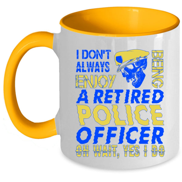 Funny Retirement Coffee Mug, Being A Retired Police Officer Accent Mug