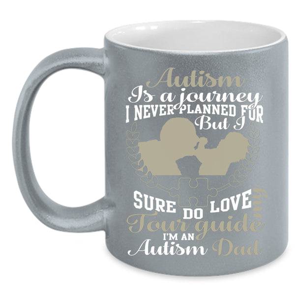 Autism Is A Journey Coffee Mug, I'm An Autism Dad Coffee Cup