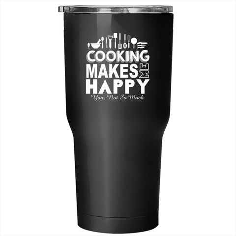Cooking Makes Me Happy Tumbler 30 oz Stainless Steel, I Love Cooking Travel Mug