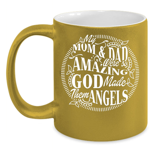 Mom And Dad Were So Amazing Coffee Mug, God Made Them Angels Coffee Cup