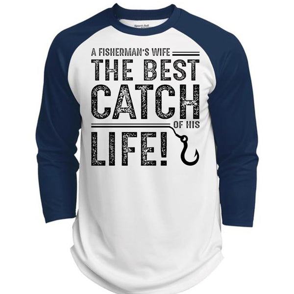 The Best Catch Of His Life T Shirt, Go To Fishing T Shirt, Fisherman T Shirt  (Polyester Game Baseball Jersey)