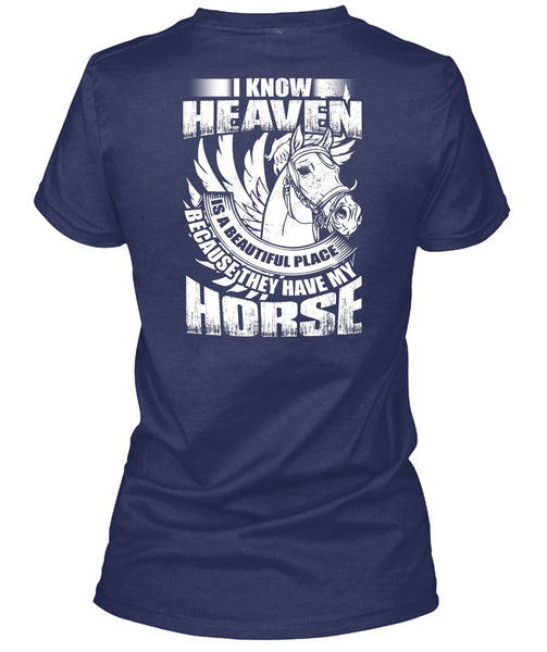 I Know Heaven T Shirt, They Have My Horse T Shirt