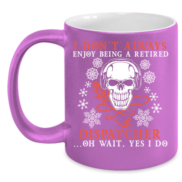 Being A Retired Dispatcher Coffee Mug, Funny Retierment Coffee Cup
