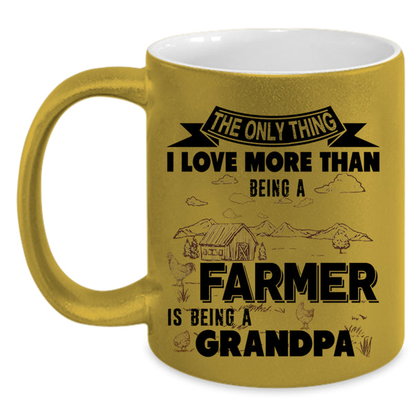 Being A Grandpa Coffee Mug, I Love Being A Farmer Accent Mug