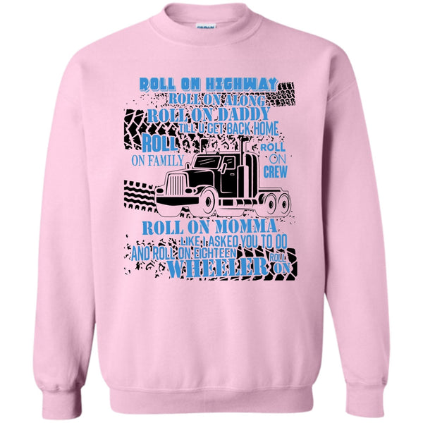 I'm A Trucker T Shirt, Roll On Momma Sweatshirt