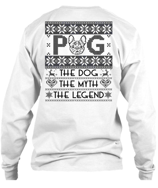 Pug The Dog The Myth The Legend T Shirt, I Love My Dog T Shirt