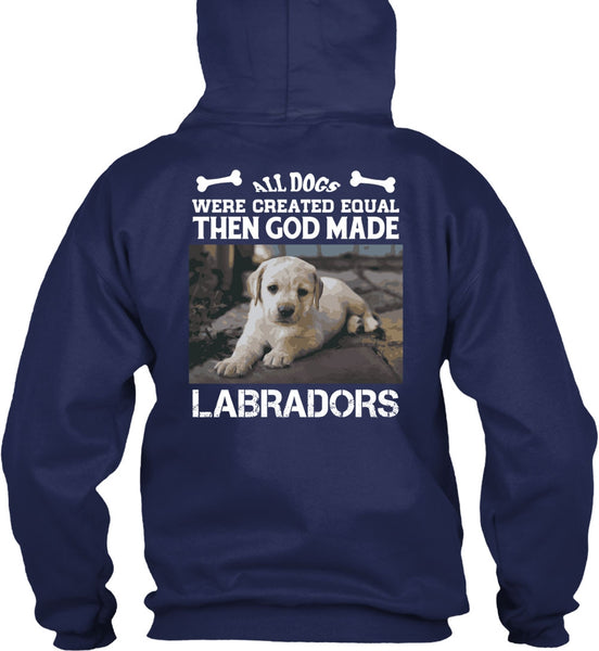 God Made Labradors T Shirt, All Dog Were Created Equal T Shirt