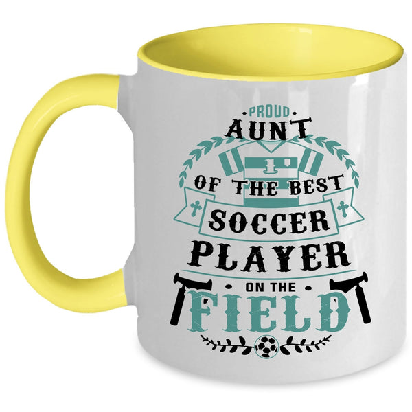 Soccer Player's Aunt Coffee Mug, Proud Aunt Of The Best Soccer Player Accent Mug