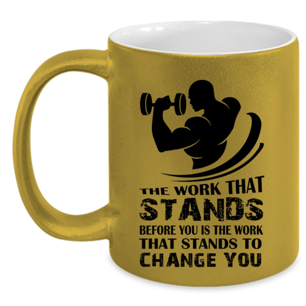 Cool Coffee Mug, The Work That Stands Before You Is The Work Accent Mug