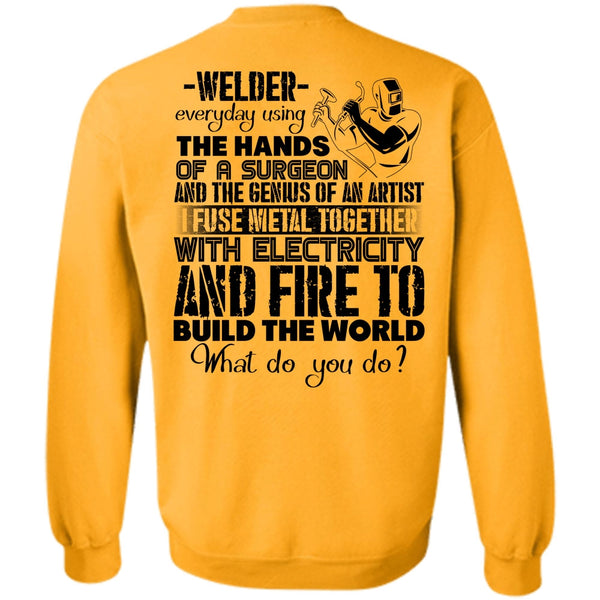 I Love Welding T Shirt, Welder Everyday Using The Hands Sweatshirt