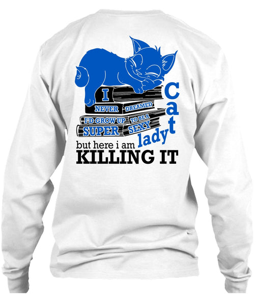 I'd Grow Up To Be A Cat Lady T Shirt, I Love My Cat T Shirt