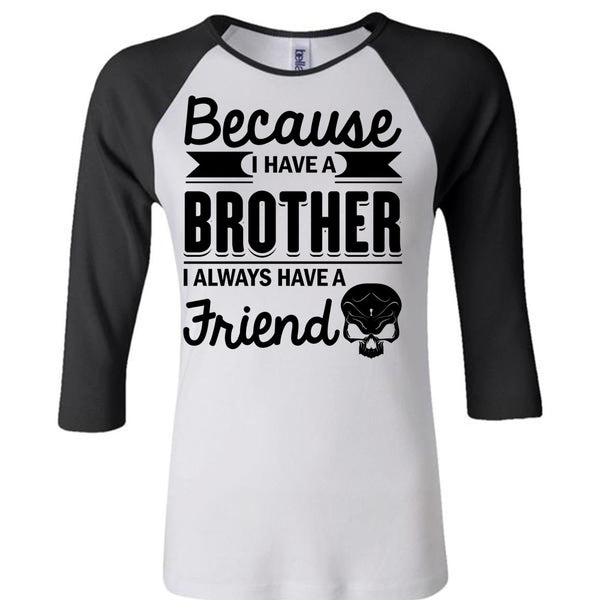 I Have A Brother T Shirt, Being A Brother T Shirt, Awesome T-Shirts