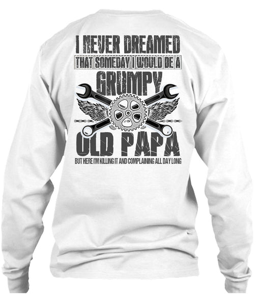 I Would Be A Grumpy Old Papa T Shirt, I Love Papa T Shirt
