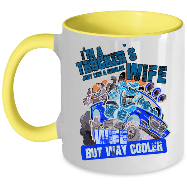 Cool Wife Coffee Mug, I'm A Trucker's Wife Accent Mug